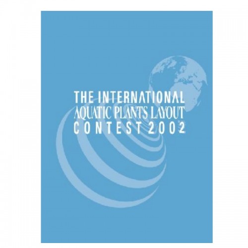 THE INTERNATIONAL AQUATIC PLANTS LAYOUT CONTES BOOK 2002